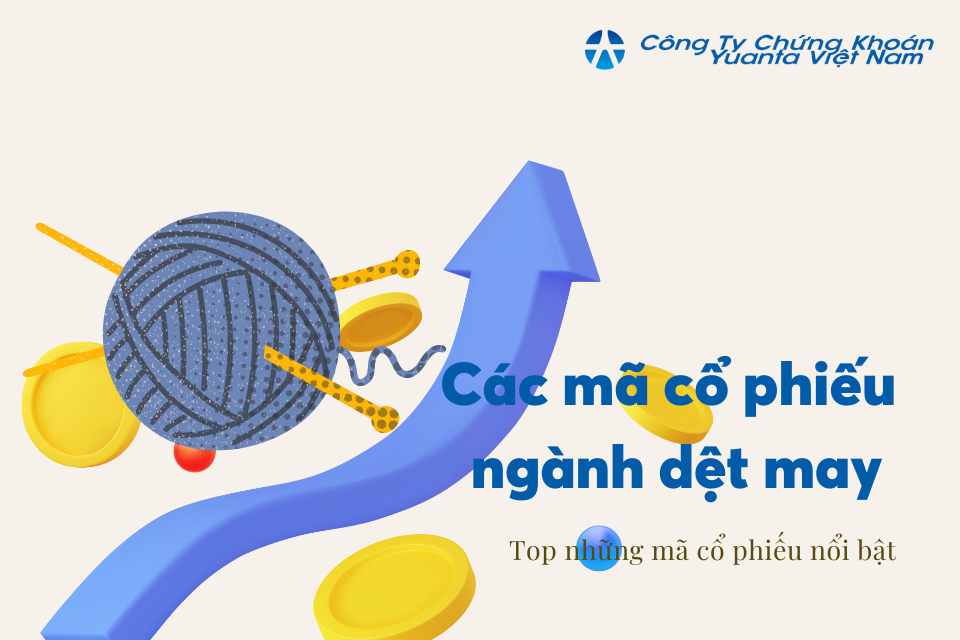 Các mã cổ phiếu ngành dệt may và top những mã cổ phiếu nổi bật